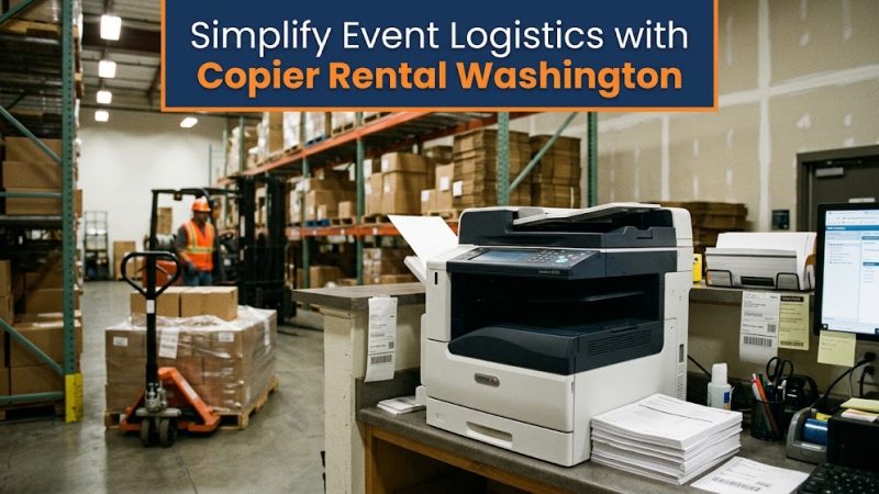 Simplify Event Logistics with Copier Rental Washington